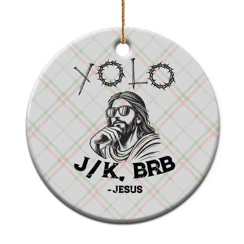 Yolo Jk BRB Jesus Ceramic Ornament Funny Easter Day Ressurection Christians TS10 1pc Christmas Plaid Print Your Wear