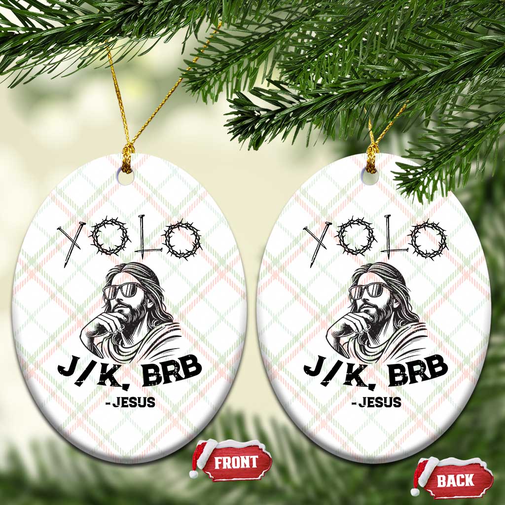 Yolo Jk BRB Jesus Ceramic Ornament Funny Easter Day Ressurection Christians TS10 Print Your Wear