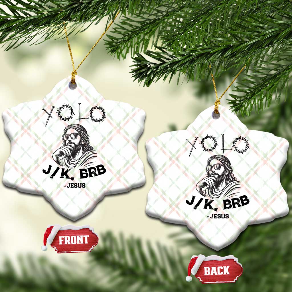 Yolo Jk BRB Jesus Ceramic Ornament Funny Easter Day Ressurection Christians TS10 Print Your Wear