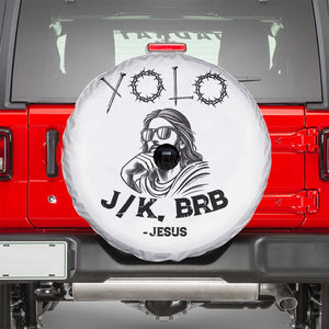 Yolo Jk BRB Jesus Spare Tire Cover Funny Easter Day Ressurection Christians TS10 White Print Your Wear