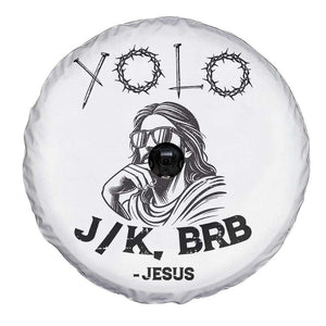 Yolo Jk BRB Jesus Spare Tire Cover Funny Easter Day Ressurection Christians TS10 Print Your Wear
