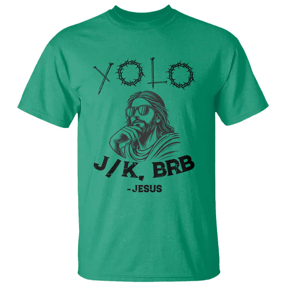 Yolo Jk BRB Jesus T Shirt Funny Easter Day Ressurection Christians TS10 Irish Green Print Your Wear