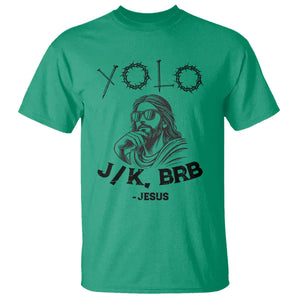 Yolo Jk BRB Jesus T Shirt Funny Easter Day Ressurection Christians TS10 Irish Green Print Your Wear