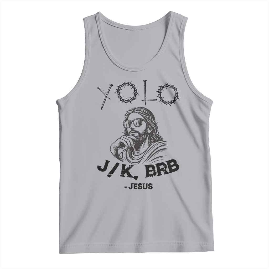 Yolo Jk BRB Jesus Tank Top Funny Easter Day Ressurection Christians TS10 Athletic Heather Print Your Wear