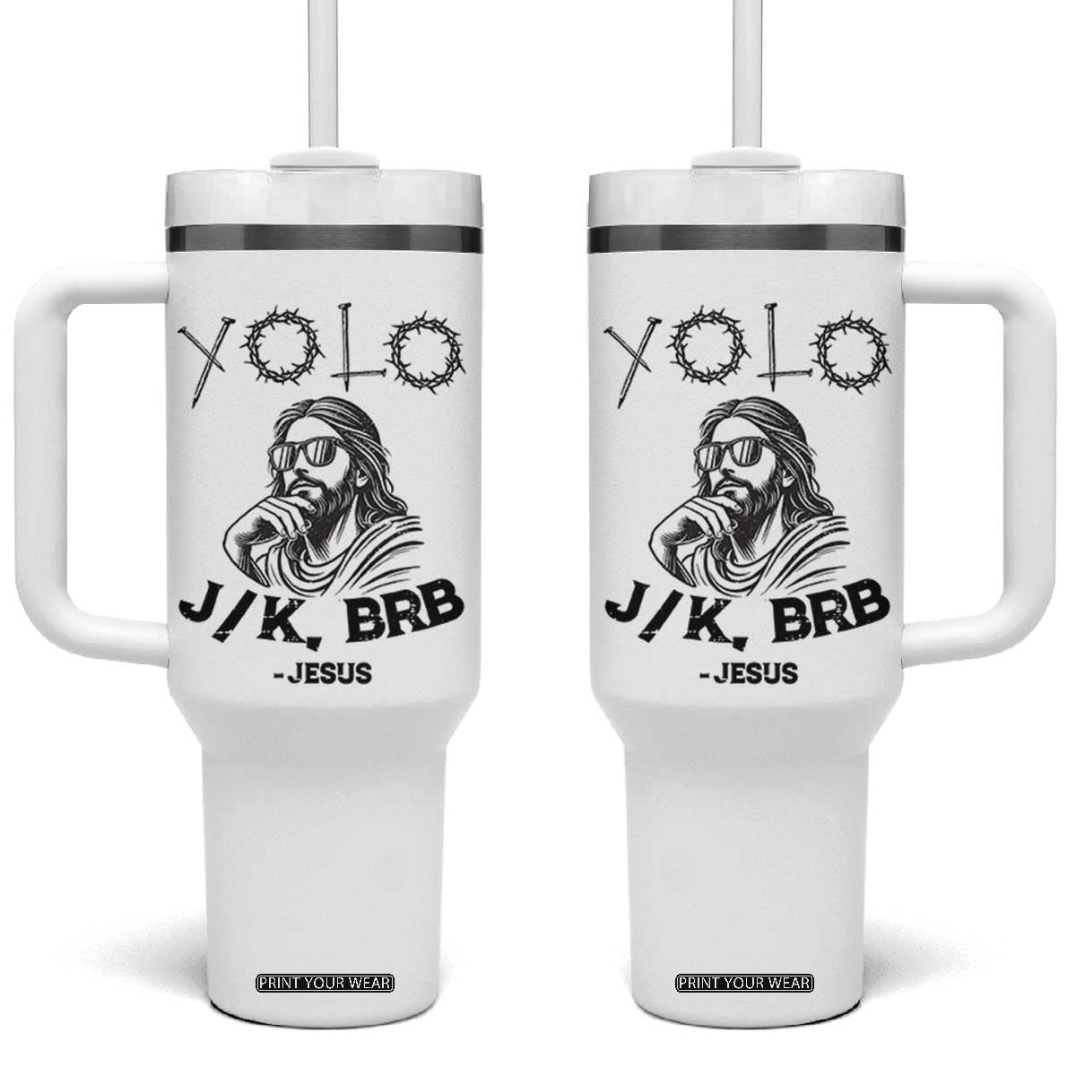 Yolo Jk BRB Jesus Tumbler With Handle Funny Easter Day Ressurection Christians TS10 One Size: 40 oz White Print Your Wear