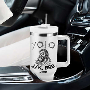 Yolo Jk BRB Jesus Tumbler With Handle Funny Easter Day Ressurection Christians TS10 Print Your Wear