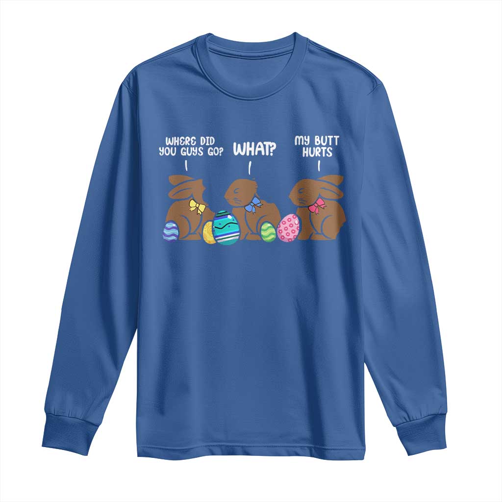 Funny Easter Bunny Long Sleeve Shirt Chocolate Rabbit Where Did You Guys Go TS10 Royal Blue Print Your Wear