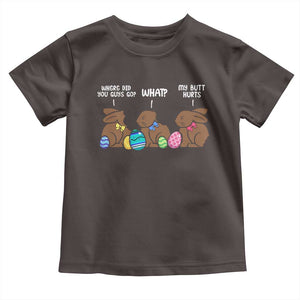 Funny Easter Bunny Toddler T Shirt Chocolate Rabbit Where Did You Guys Go TS10 Dark Chocolate Print Your Wear