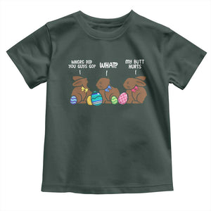 Funny Easter Bunny Toddler T Shirt Chocolate Rabbit Where Did You Guys Go TS10 Dark Forest Green Print Your Wear