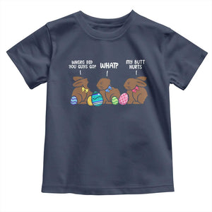 Funny Easter Bunny Toddler T Shirt Chocolate Rabbit Where Did You Guys Go TS10 Navy Print Your Wear