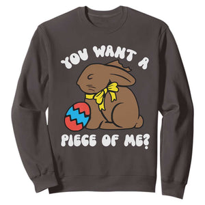 Funny Easter Bunny Sweatshirt Chocolate Rabbit You Want Piece Of Me TS10 Dark Chocolate Print Your Wear