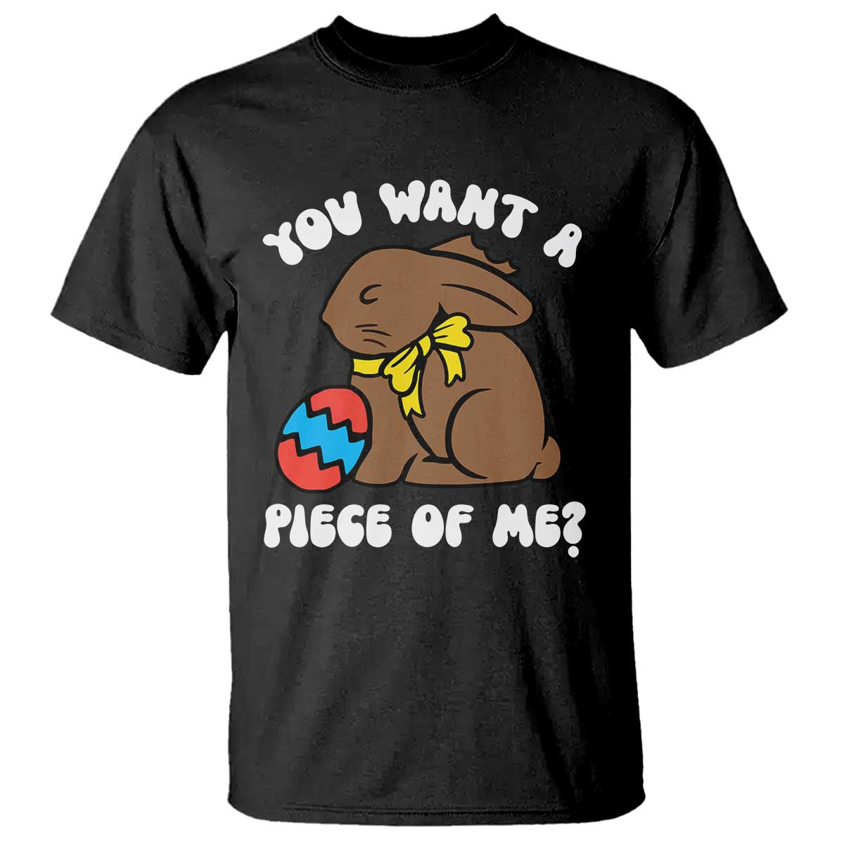 Funny Easter Bunny T Shirt Chocolate Rabbit You Want Piece Of Me TS10 Black Print Your Wear