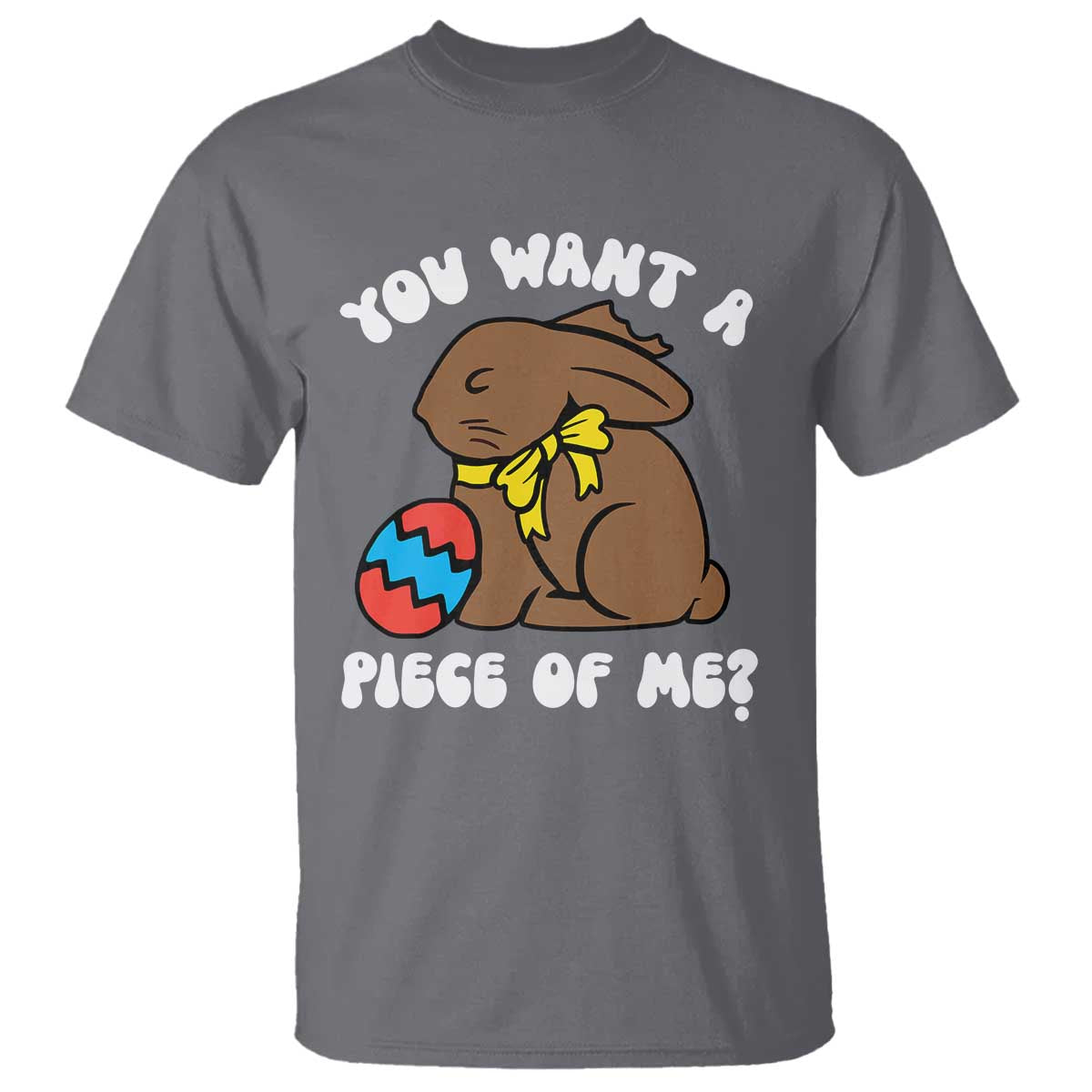Funny Easter Bunny T Shirt Chocolate Rabbit You Want Piece Of Me TS10 Charcoal Print Your Wear