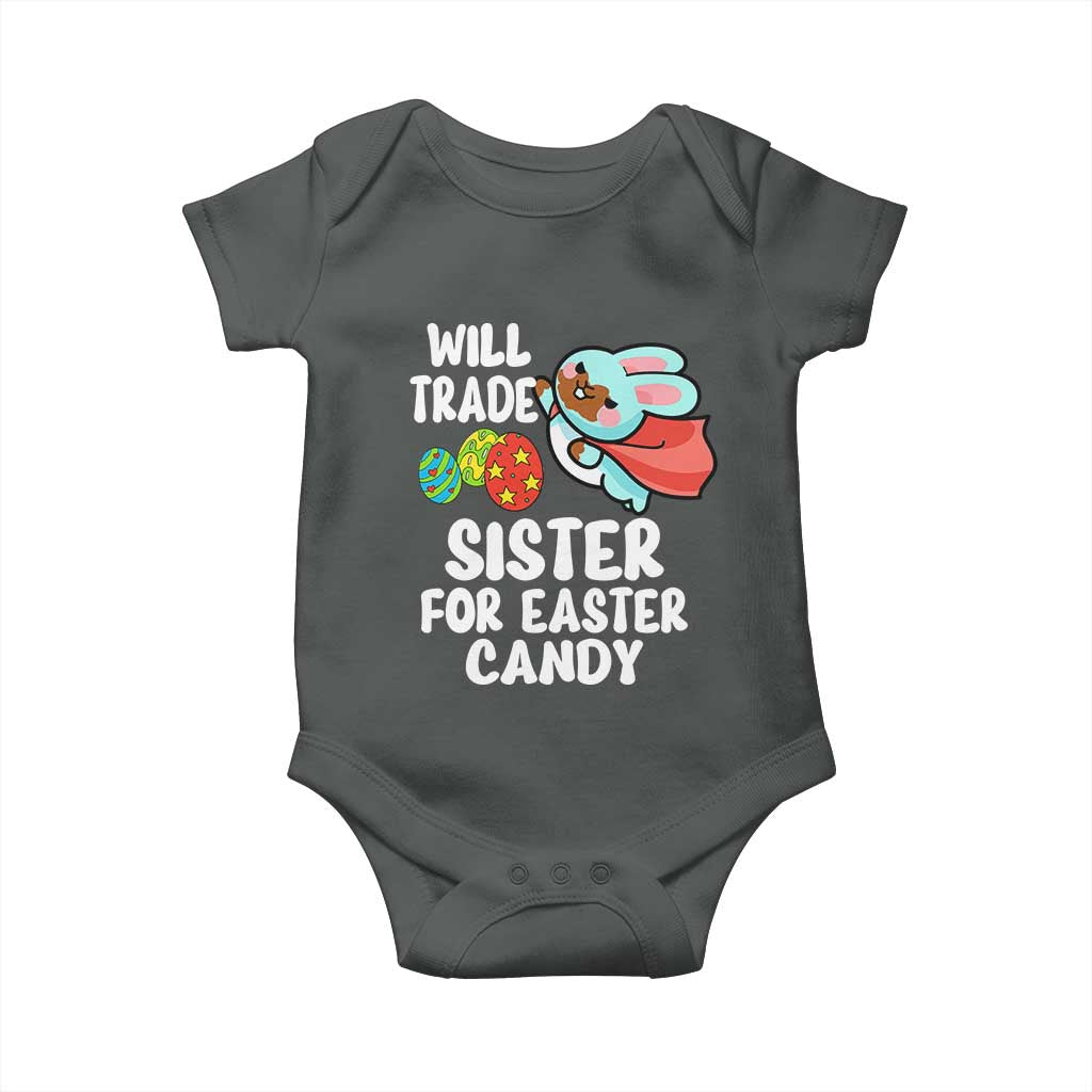 Funny Boys Easter Baby Onesie Will Trade Sister For Easter Candy TS10 Dark Heather Print Your Wear