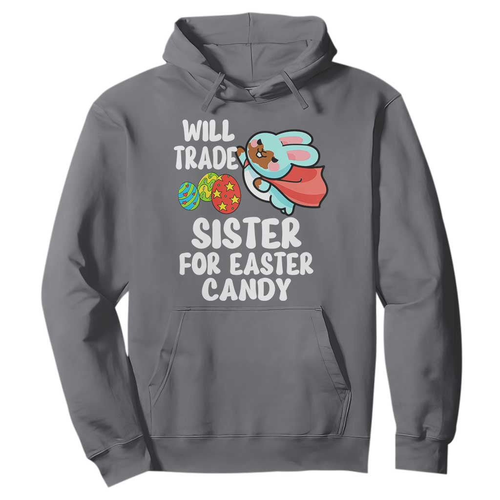 Funny Boys Easter Hoodie Will Trade Sister For Easter Candy TS10 Charcoal Print Your Wear