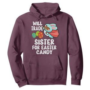 Funny Boys Easter Hoodie Will Trade Sister For Easter Candy TS10 Maroon Print Your Wear