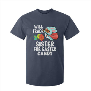 Funny Boys Easter T Shirt For Kid Will Trade Sister For Easter Candy TS10 Navy Print Your Wear