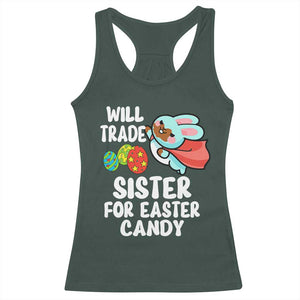 Funny Boys Easter Racerback Tank Top Will Trade Sister For Easter Candy TS10 Dark Forest Green Print Your Wear