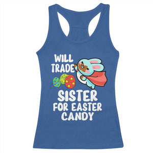 Funny Boys Easter Racerback Tank Top Will Trade Sister For Easter Candy TS10 Royal Blue Print Your Wear