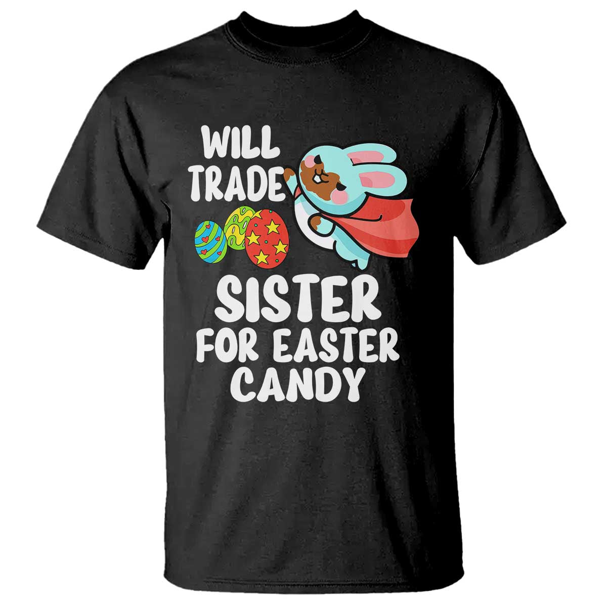 Funny Boys Easter T Shirt Will Trade Sister For Easter Candy TS10 Black Print Your Wear