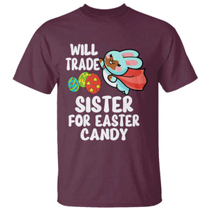 Funny Boys Easter T Shirt Will Trade Sister For Easter Candy TS10 Maroon Print Your Wear
