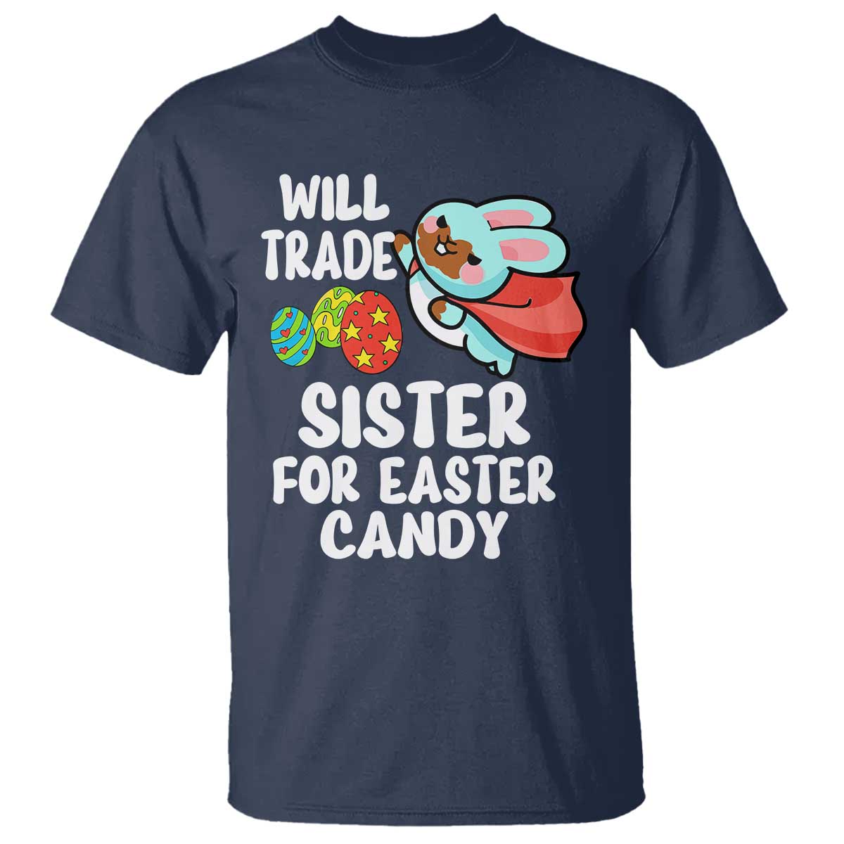 Funny Boys Easter T Shirt Will Trade Sister For Easter Candy TS10 Navy Print Your Wear