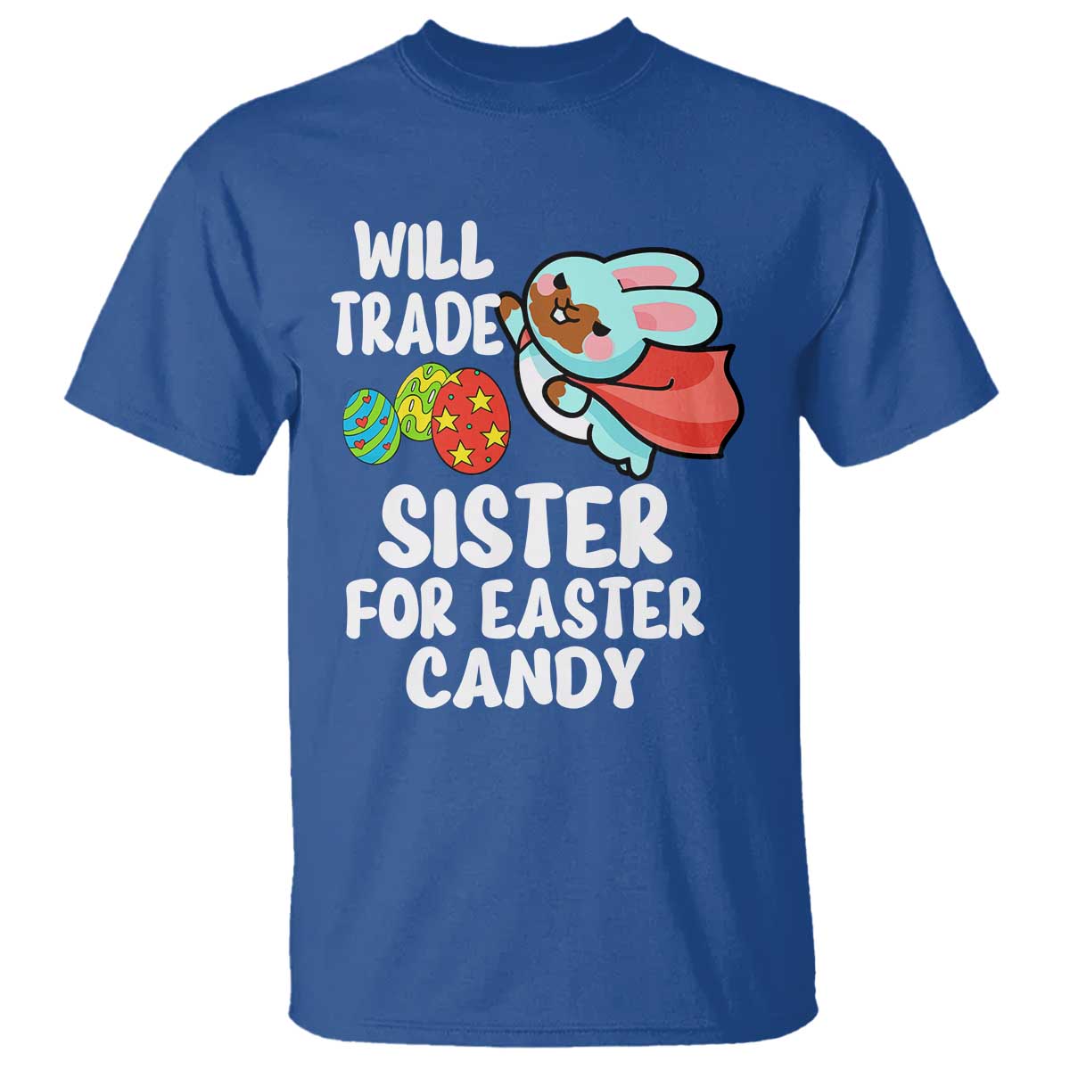 Funny Boys Easter T Shirt Will Trade Sister For Easter Candy TS10 Royal Blue Print Your Wear