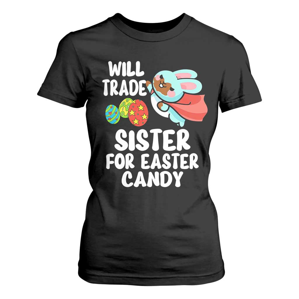 Funny Boys Easter T Shirt For Women Will Trade Sister For Easter Candy TS10 Black Print Your Wear