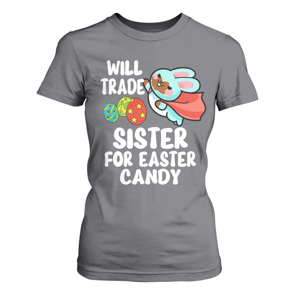 Funny Boys Easter T Shirt For Women Will Trade Sister For Easter Candy TS10 Charcoal Print Your Wear