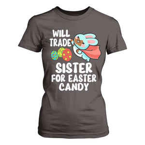 Funny Boys Easter T Shirt For Women Will Trade Sister For Easter Candy TS10 Dark Chocolate Print Your Wear