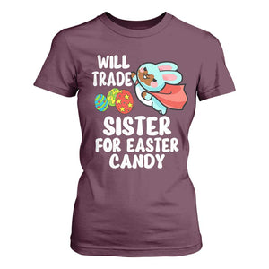 Funny Boys Easter T Shirt For Women Will Trade Sister For Easter Candy TS10 Maroon Print Your Wear