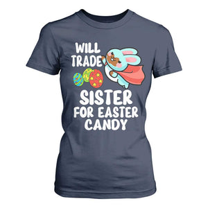 Funny Boys Easter T Shirt For Women Will Trade Sister For Easter Candy TS10 Navy Print Your Wear