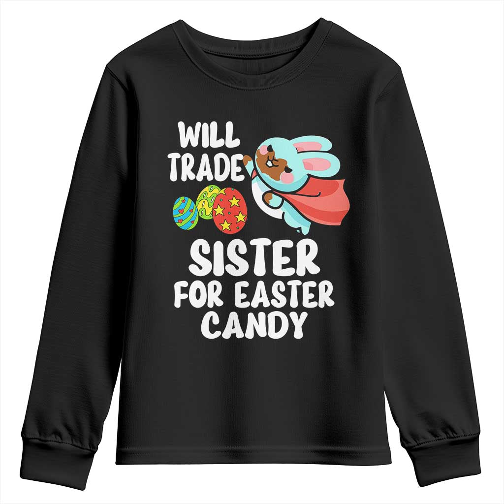 Funny Boys Easter Youth Sweatshirt Will Trade Sister For Easter Candy TS10 Black Print Your Wear