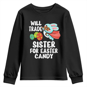 Funny Boys Easter Youth Sweatshirt Will Trade Sister For Easter Candy TS10 Black Print Your Wear