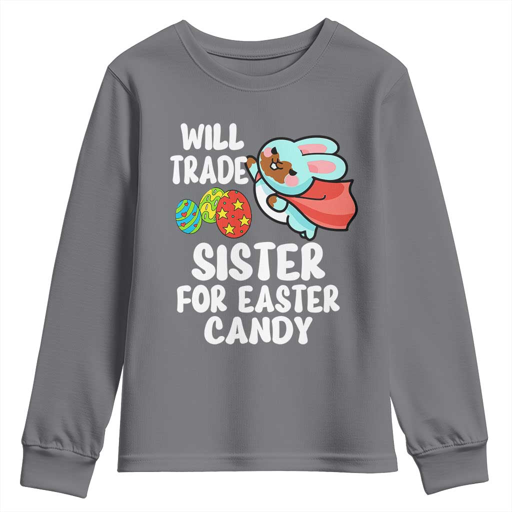 Funny Boys Easter Youth Sweatshirt Will Trade Sister For Easter Candy TS10 Charcoal Print Your Wear