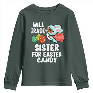 Funny Boys Easter Youth Sweatshirt Will Trade Sister For Easter Candy TS10 Dark Forest Green Print Your Wear