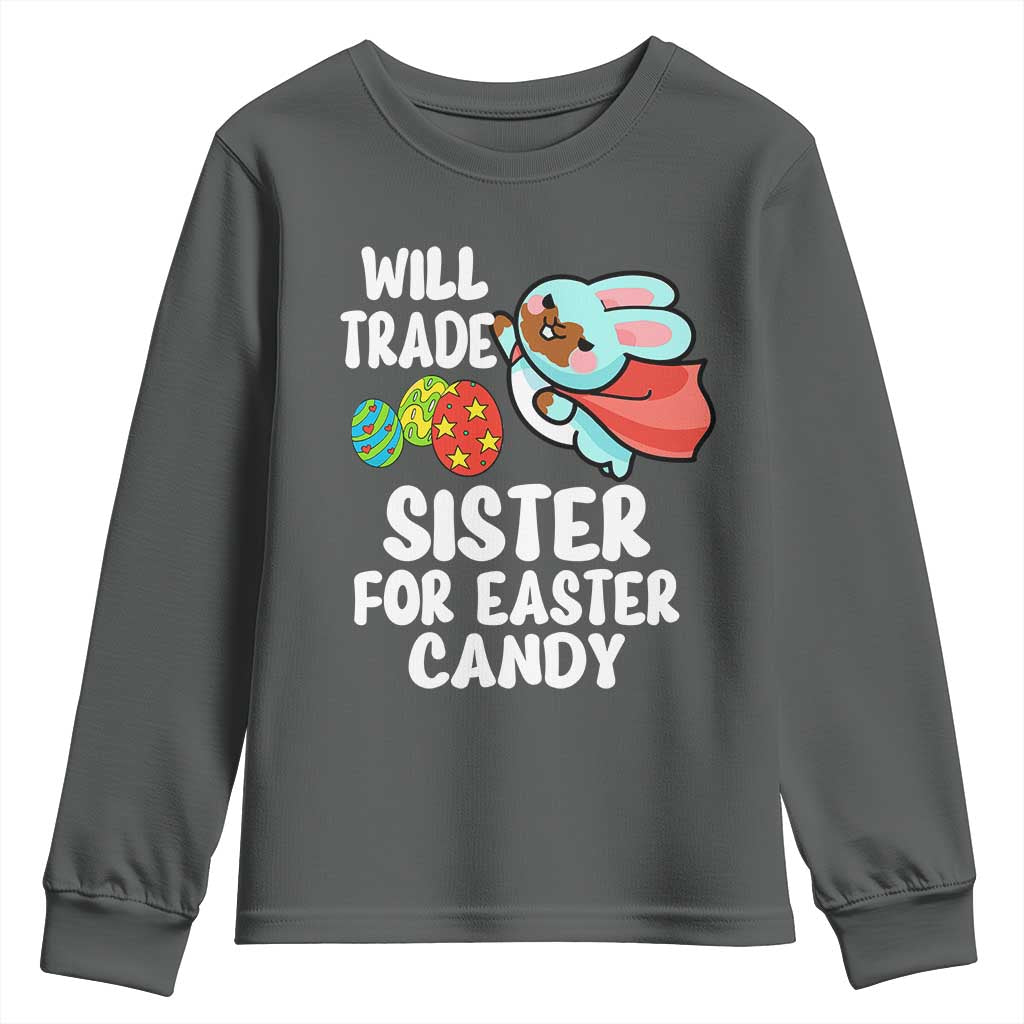 Funny Boys Easter Youth Sweatshirt Will Trade Sister For Easter Candy TS10 Dark Heather Print Your Wear