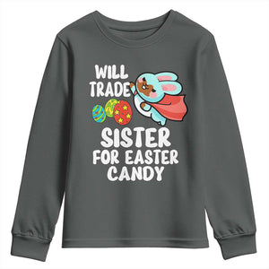 Funny Boys Easter Youth Sweatshirt Will Trade Sister For Easter Candy TS10 Dark Heather Print Your Wear