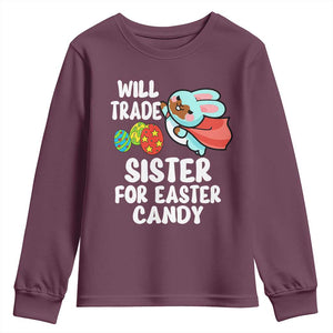 Funny Boys Easter Youth Sweatshirt Will Trade Sister For Easter Candy TS10 Maroon Print Your Wear