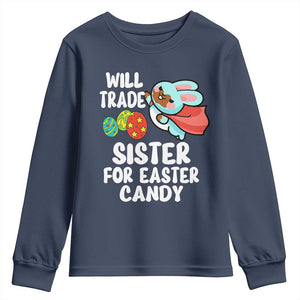 Funny Boys Easter Youth Sweatshirt Will Trade Sister For Easter Candy TS10 Navy Print Your Wear