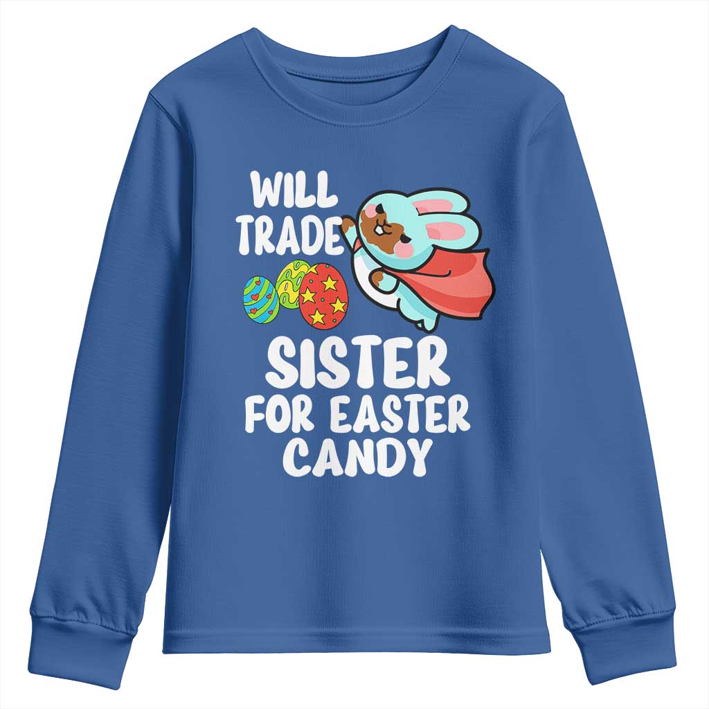 Funny Boys Easter Youth Sweatshirt Will Trade Sister For Easter Candy TS10 Royal Blue Print Your Wear