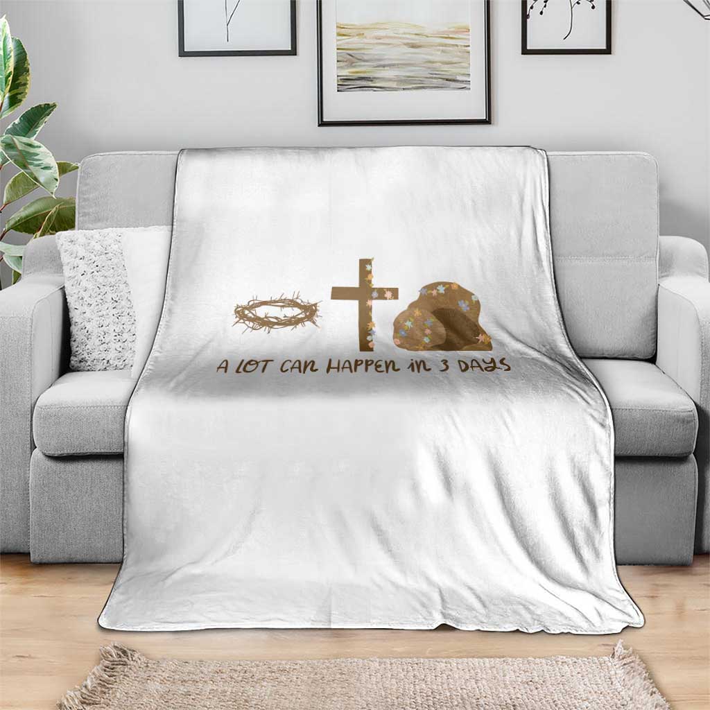 Christian Easter Throw Blanket A Lot Can Happen In Three Days TS10 Print Your Wear