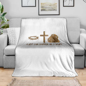 Christian Easter Throw Blanket A Lot Can Happen In Three Days TS10 Print Your Wear