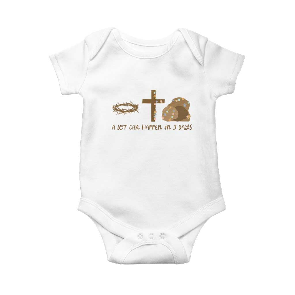 Christian Easter Baby Onesie A Lot Can Happen In Three Days TS10 White Print Your Wear