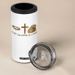 Christian Easter 4 in 1 Can Cooler Tumbler A Lot Can Happen In Three Days TS10 Print Your Wear