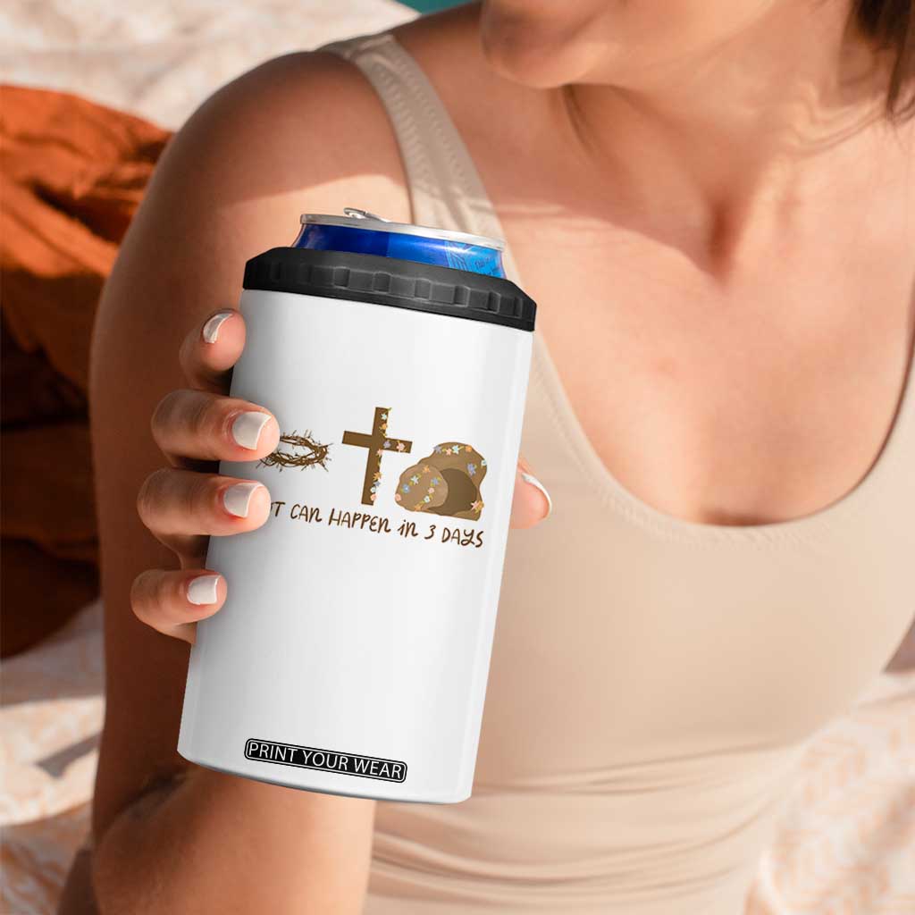 Christian Easter 4 in 1 Can Cooler Tumbler A Lot Can Happen In Three Days TS10 Print Your Wear