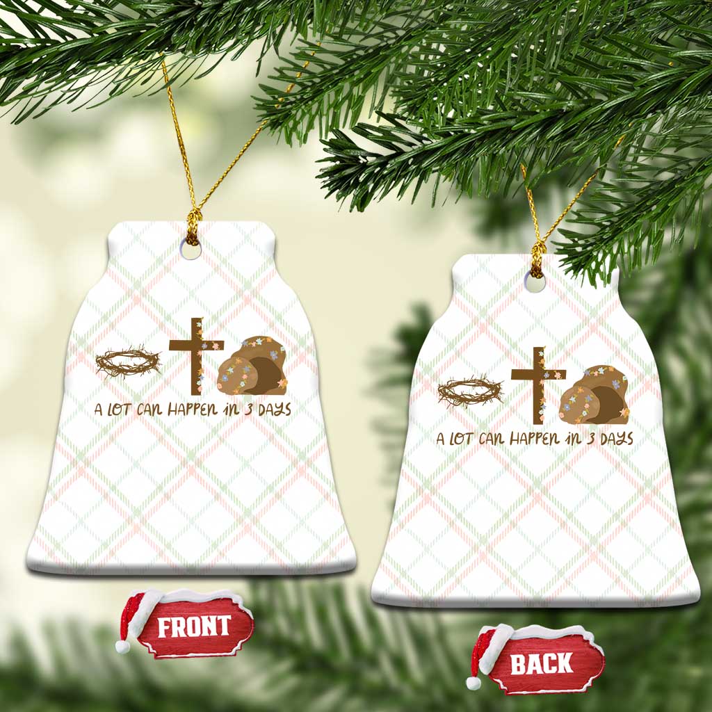 Christian Easter Ceramic Ornament A Lot Can Happen In Three Days TS10 Print Your Wear
