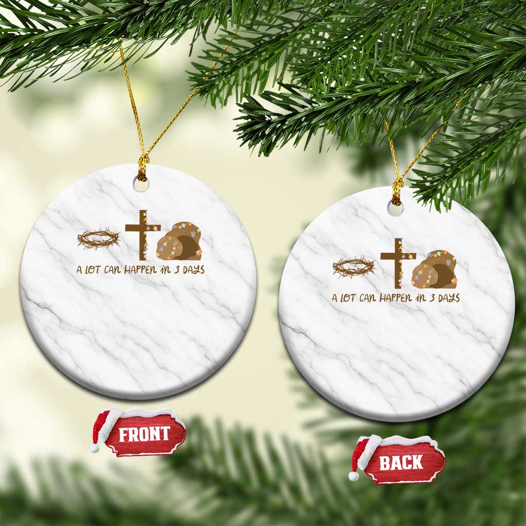 Christian Easter Ceramic Ornament A Lot Can Happen In Three Days TS10 1pc White Marble Print Your Wear