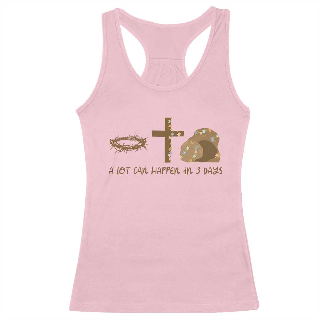 Christian Easter Racerback Tank Top A Lot Can Happen In Three Days TS10 Light Pink Print Your Wear