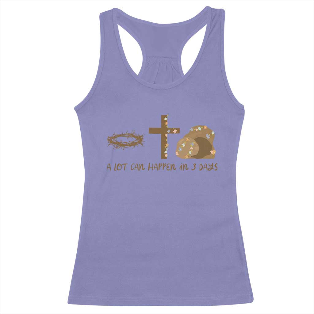 Christian Easter Racerback Tank Top A Lot Can Happen In Three Days TS10 Violet Print Your Wear